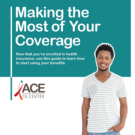 Making the Most of Your Coverage